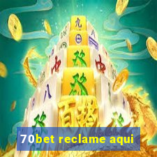 70bet reclame aqui